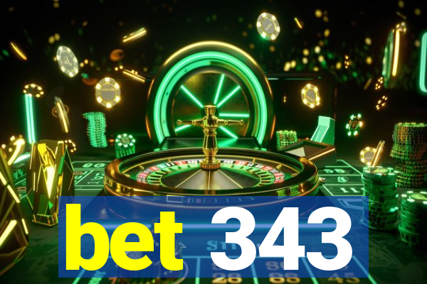 bet 343